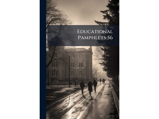Educational Pamphlets 56: Public Educcation, Adminstrative]