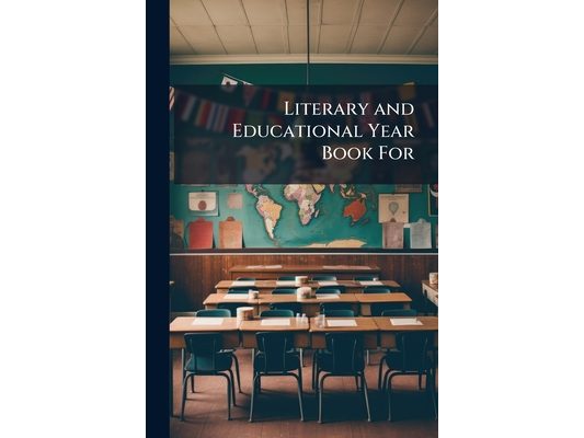 Literary and Educational Year Book For