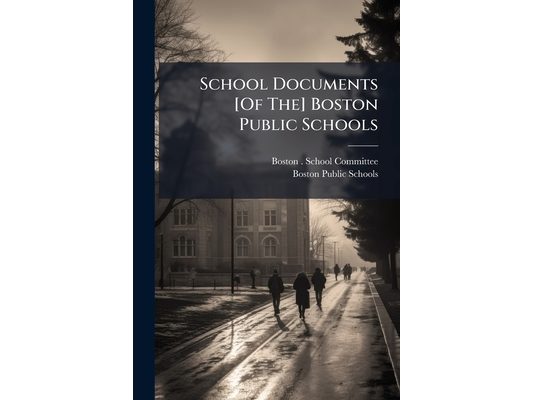 School Documents [Of The] Boston Public Schools