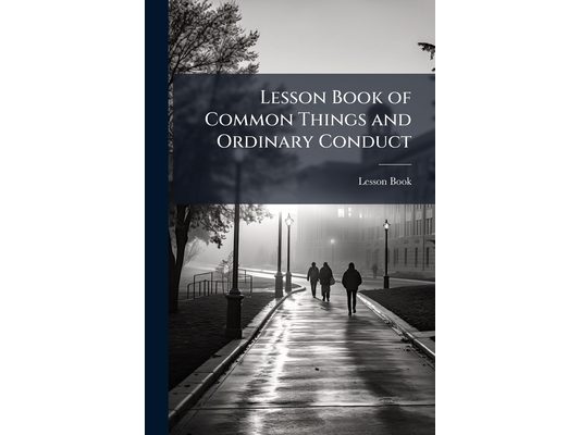 Lesson Book of Common Things and Ordinary Conduct