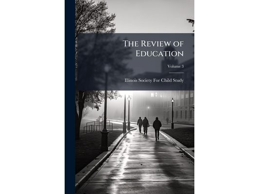 The Review of Education: An Educational Review of Reviews; Volume 3