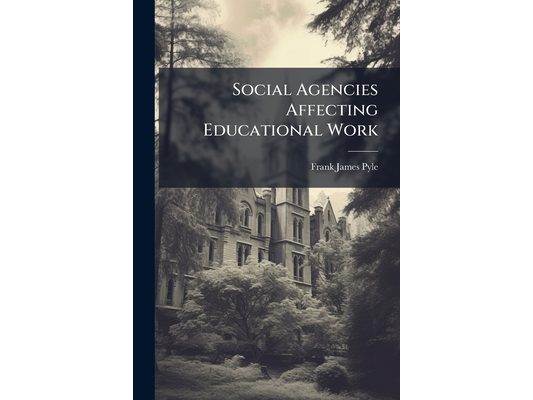 Social Agencies Affecting Educational Work
