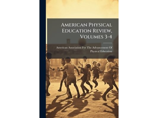American Physical Education Review, Volumes 3-4
