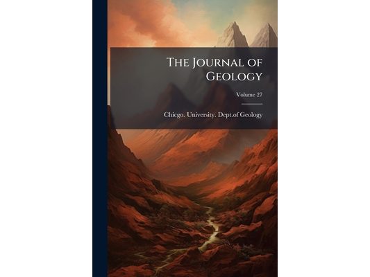 The Journal of Geology; Volume 27