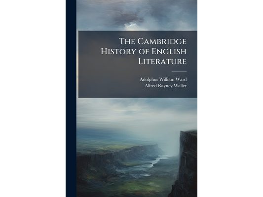 The Cambridge History of English Literature: The End of the Middle Ages