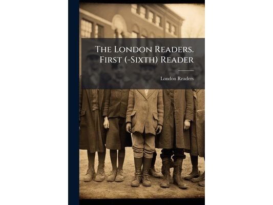 The London Readers. First (-Sixth) Reader