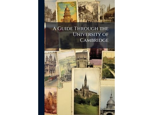 A Guide Through the University of Cambridge