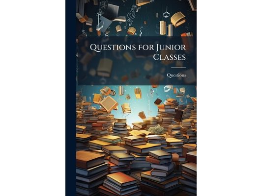 Questions for Junior Classes