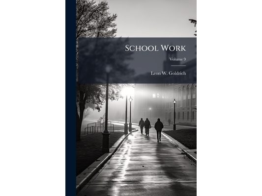 School Work; Volume 9