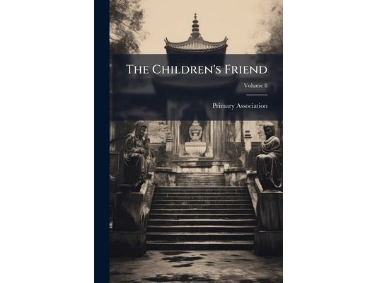 The Children's Friend; Volume 8