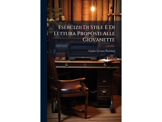 Esercizii Di Stile E Di Lettura Proposti Alle Giovanette