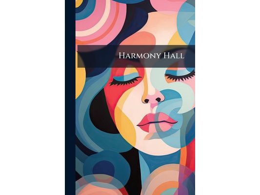 Harmony Hall: A Story for Girls