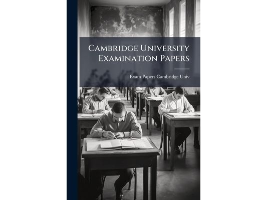 Cambridge University Examination Papers