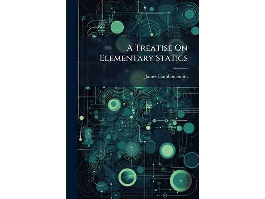 A Treatise On Elementary Statics