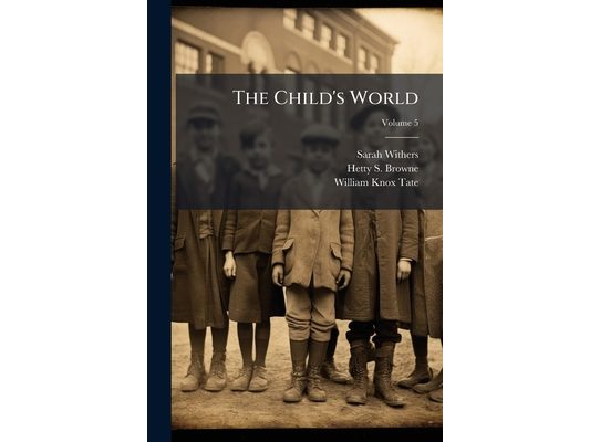 The Child's World: Primer [-Fifth Reader]; Volume 5