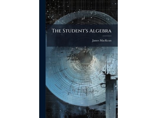 The Student's Algebra