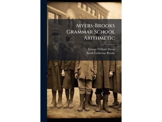 Myers-Brooks Grammar School Arithmetic