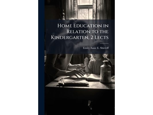 Home Education in Relation to the Kindergarten, 2 Lects