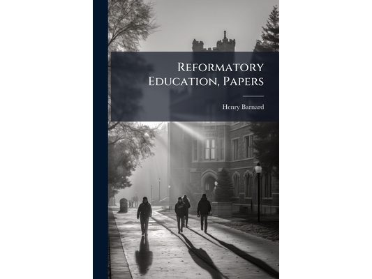 Reformatory Education, Papers