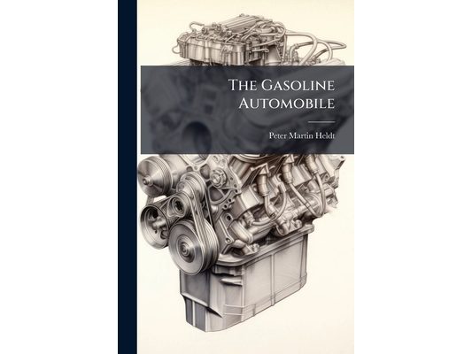 The Gasoline Automobile: Its Design and Construction, Volume 1, part 1