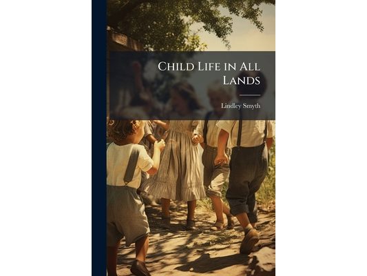 Child Life in All Lands