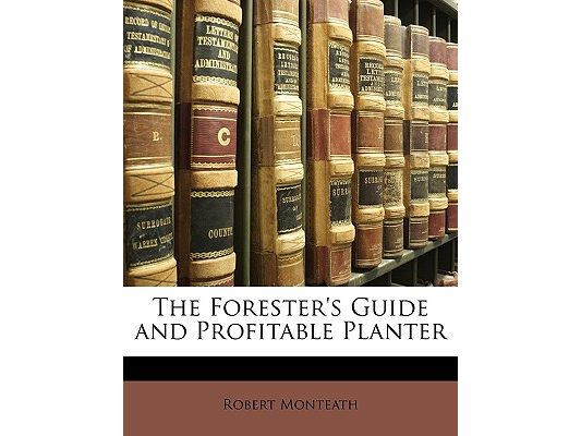 The Forester's Guide and Profitable Planter
