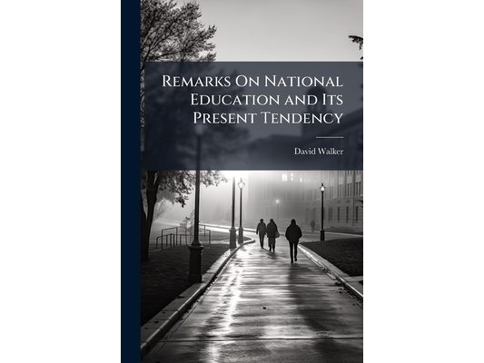 Remarks On National Education and Its Present Tendency