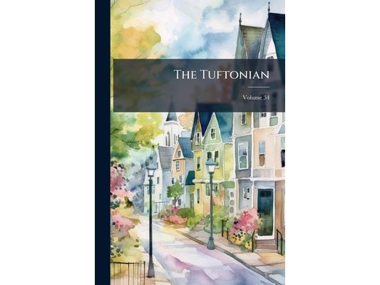 The Tuftonian; Volume 34