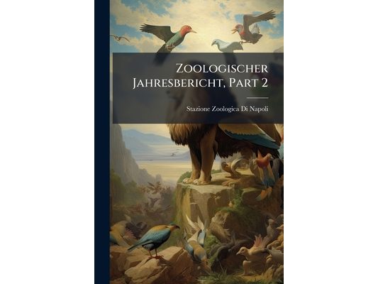 Zoologischer Jahresbericht, Part 2