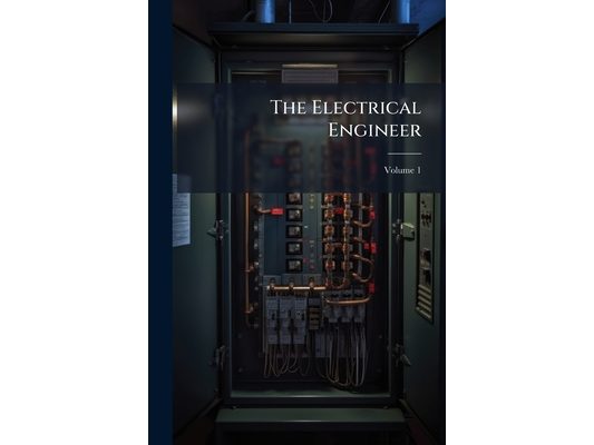 The Electrical Engineer; Volume 1