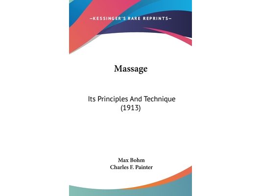 Massage: Its Principles And Technique (1913)