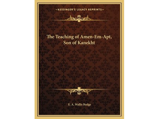 The Teaching of Amen-Em-Apt, Son of Kanekht