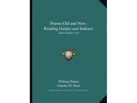 Poems Old and New, Reading Guides and Indexes: Junior Classics V10
