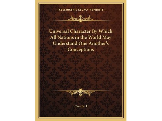 Universal Character By Which All Nations in the World May Understand One Another's Conceptions