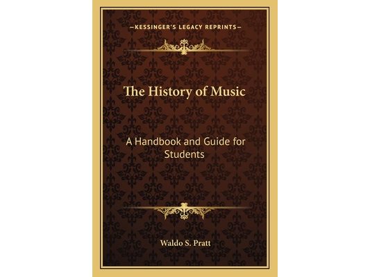 The History of Music: A Handbook and Guide for Students