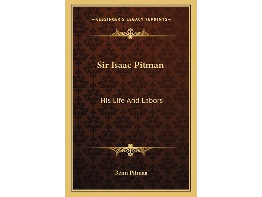 Sir Isaac Pitman: His Life And Labors
