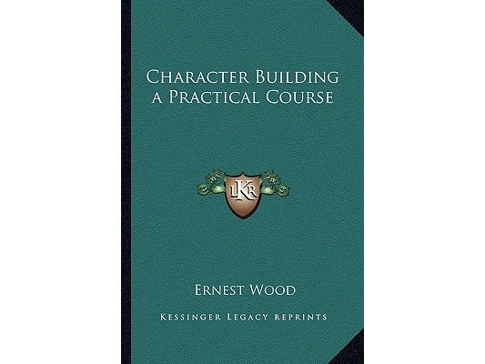 Character Building a Practical Course