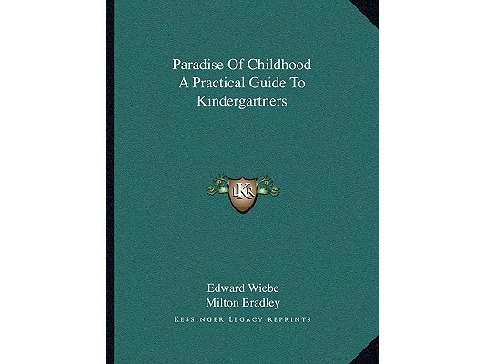 Paradise Of Childhood A Practical Guide To Kindergartners