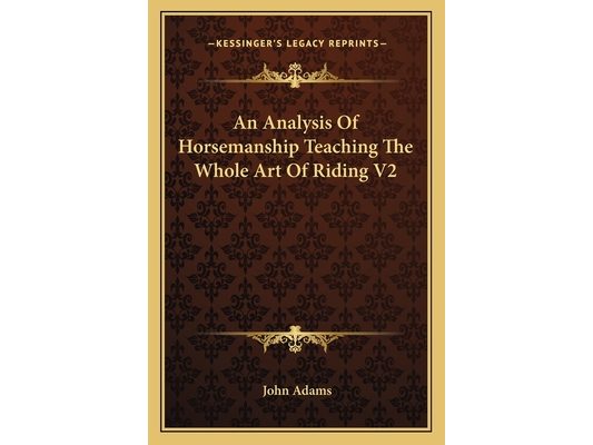An Analysis Of Horsemanship Teaching The Whole Art Of Riding V2