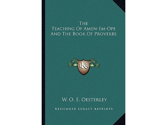 The Teaching Of Amen-Em-Ope And The Book Of Proverbs