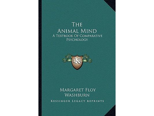 The Animal Mind: A Textbook Of Comparative Psychology