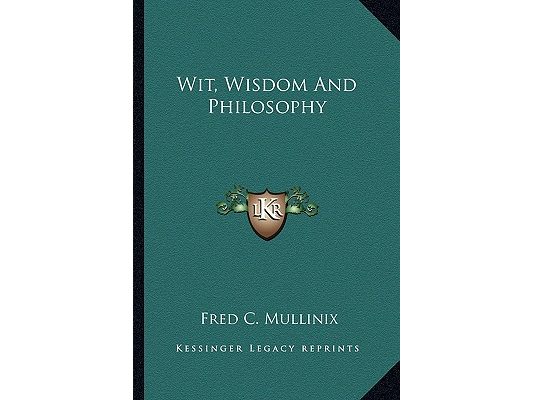 Wit, Wisdom And Philosophy