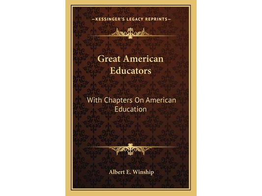 Great American Educators: With Chapters On American Education