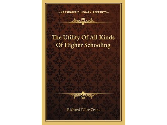 The Utility Of All Kinds Of Higher Schooling