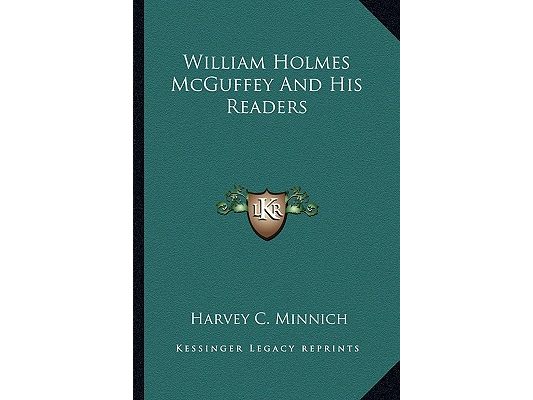 William Holmes McGuffey And His Readers