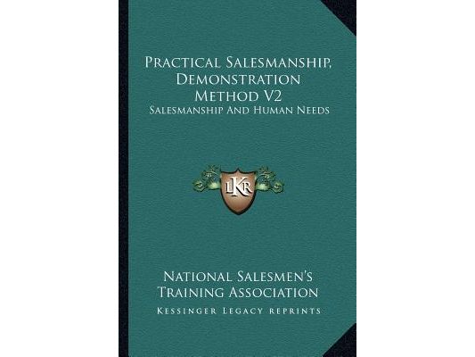 Practical Salesmanship, Demonstration Method V2: Salesmanship And Human Needs