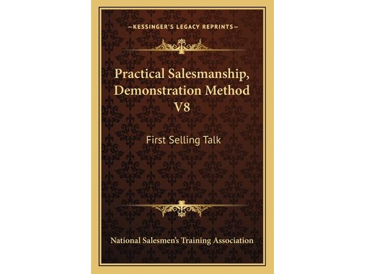 Practical Salesmanship, Demonstration Method V8: First Selling Talk