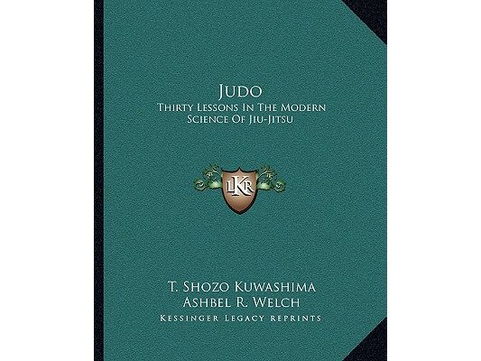 Judo: Thirty Lessons in the Modern Science of Jiu-Jitsu