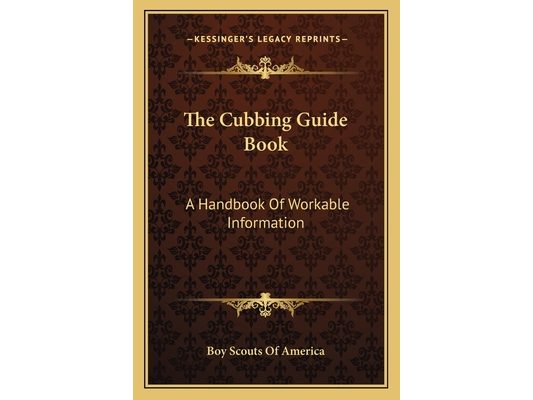 The Cubbing Guide Book: A Handbook Of Workable Information