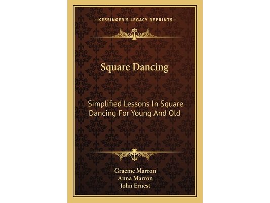 Square Dancing: Simplified Lessons In Square Dancing For Young And Old